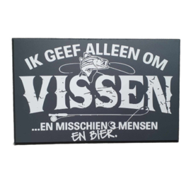 Tekstbord Ik geef alleen om vissen