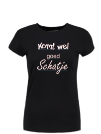 T`shirt Komt wel goed schatje