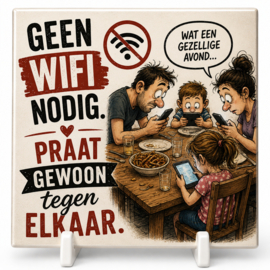 Tegel  , Geen wifi nodig. Praat gewoon tegen elkaar.