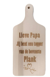 Houten snijplank  zoon - dochter - papa - mama  - je bent een topper van de bovenste plank