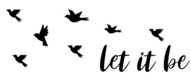 Muursticker  Let it be incl vogels - Waal-art - Decoratief