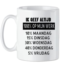 Beker / mok Ik geef altijd  100%  op mijn werk