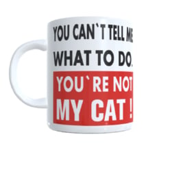 Bedrukte beker tekst you don`t tell me to do - you`re not my - cat -