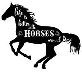 Deur - Muur - Raam sticker Paard met tekst Life is better with horses