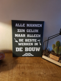 Alle mannen zijn gelijk   Bouw