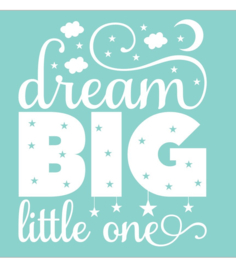 Muursticker - Dream Big Little one  - Kinderkamer - Babykamer -