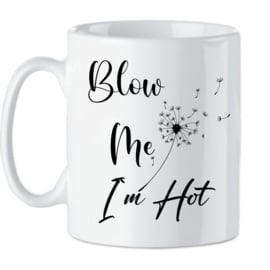 Grappige koffie beker - thee mok Blow me I`m hot