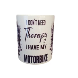 Beker - mok - quote - I don`t need therapy I have my motorbike - motorbiker - spreuk motorrijder - tekst verjaardag geschenk - vaderdag - collega