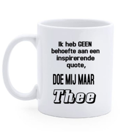 Bedrukte beker / mok  tekst ik heb geen behoefte thee - collega - werkvloer - verjaardag geschenk
