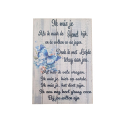 Spreukenbord gedenk - tekstbord troost - tekst Ik mis je