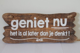 Tekstbord Geniet nu