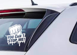 Auto - raamsticker - You can`t stop me - Grappige bumper sticker