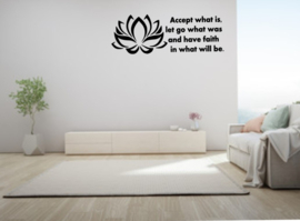 Muursticker Accept What Is Let Go Of What Was And Have Faith In What Will Be - 80X23 cm -