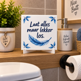 Toilettegel met grappige spreuk – 11 × 11 cm spreuk Laat alles maar lekker los