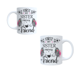 Koffie beker - thee mok - tekst First my sister forever my friend - zus