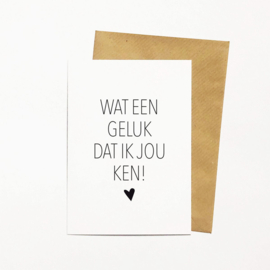 Wat een geluk dat ik je ken
