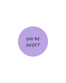 You're sweet