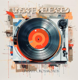 Unsafe Released | Unsafe Crossroad 12 inch vinyl