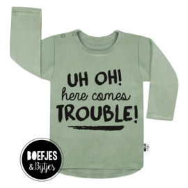 UH OH! HERE COMES TROUBLE - SHIRT