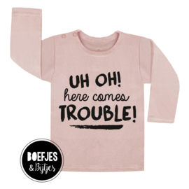 UH OH! HERE COMES TROUBLE - SHIRT