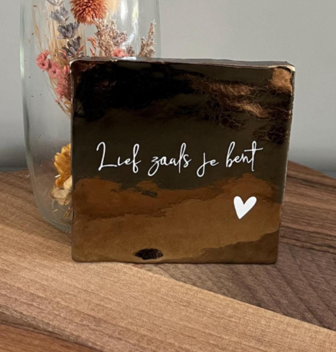 Tegeltje ‘lief zoals je bent’