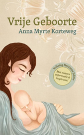 Vrije geboorte - Anna Myrte Korteweg