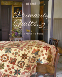 Di Ford - Primarily Quilts...2 It's all about the fabric