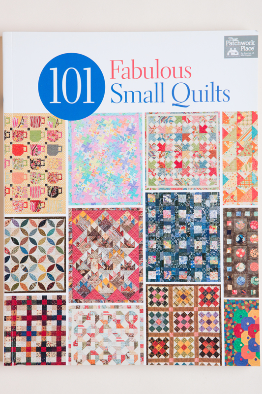 That Patchwork Place - 101 Fabulous Small Quilts