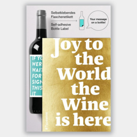 Joy to the world, the wine is here