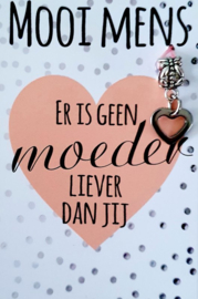 Er is geen moeder liever dan jij