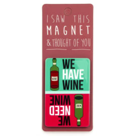 I saw this magnet and ... Have wine