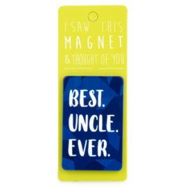 I saw this magnet and ... Best Uncle Ever