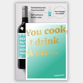 You Cook, I drink wine ...