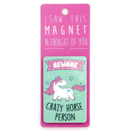 I saw this magnet and ... Beware: Crazy horse person