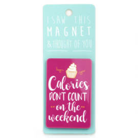 I saw this magnet and ... Calories Don't Count