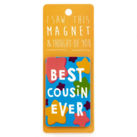 I saw this magnet and ... Best Cousin Ever