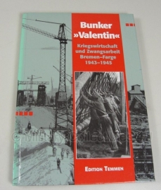 Boek U-Boot Bunker ` Valentin`. Kriegswirtschaft und Zwangsarbeit.