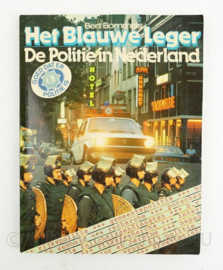 Het blauwe leger de Politie in Nederland Bert Bommels - origineel