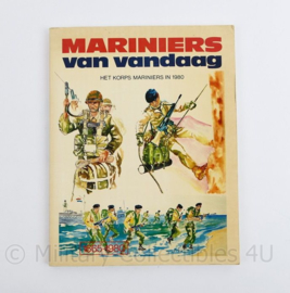 Mariniers van vandaag Het Korps Mariniers in 1980 - 1665-1980  - uitgegeven ter gelegenheid van het 315 jarig bestaan van het Korps Mariniers 1980