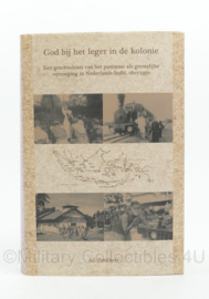 Boek God Bij Het Leger In De Kolonie - een geschiedenis van het pastoraat als geestelijke verzorging in Nederlands-Indie, 1807-1950 -  A.J. Donckers