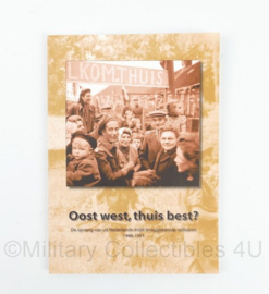 Boek Oost west, thuis best? de opvang van uit Nederlands-Indie teruggekeerde militairen 1948-1951