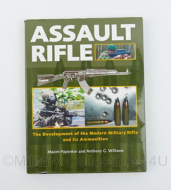 Assault Rifle The development of the modern Military Rifle by Maxim Popenker and Anthony G. Williams - Engelstalig