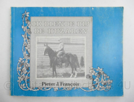 Ik Diende bij de Huzaren Pieter J Francois - 19,5 x 24,5 x 0,5 cm 