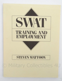 US Army naslagwerk SWAT training and employment - Steven Mattoon - afmeting 27,5 x 21 cm - origineel
