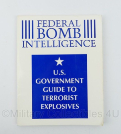 Federal Bomb Intelligence US Governement Guide To Terrorist Explosives - Engelstalig