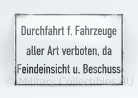 Metalen plaat WO2 Duitse leger Durchfahrt f. Fahrzeuge aller Art verboten, da feindeinsicht u. Beschuss   - 30 x 20 cm.