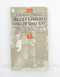 Bezet gebied dag in dag uit - Nederland en Nederlands-Indië in de Tweede Wereldoorlog, Een Chronologisch Overzicht