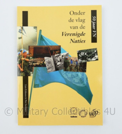 Onder de vlag van de Verenigde Naties 50 jaar VN Lars Erikson & Pieter Stelman