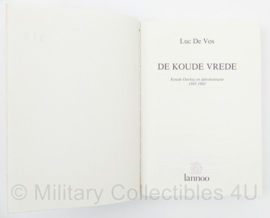 De koude vrede - Koude oorlog en dekolonisatie 1945-1963 - Luc de Vos