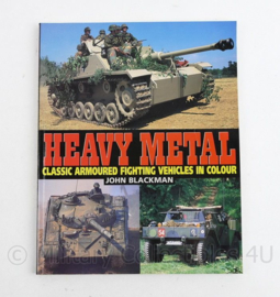 Naslagwerk Heavy Metal Classic armoured Fighting Vehicles in colour John Blackman